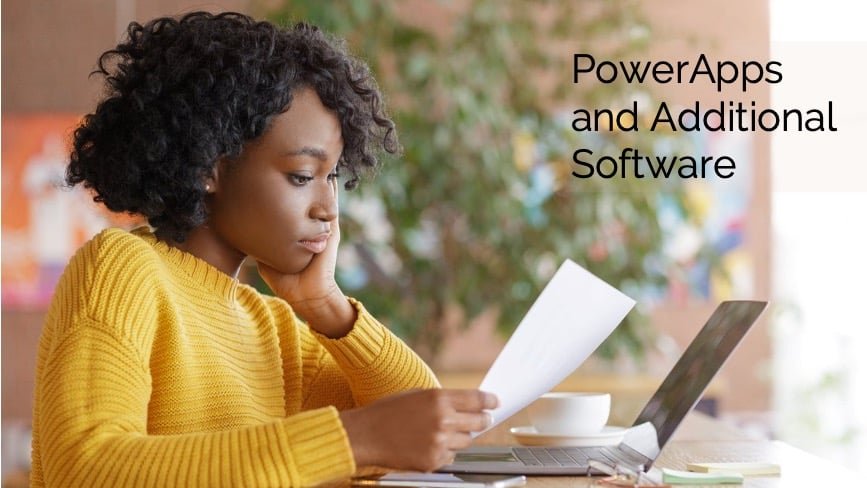 Do You Need Additinoal Software with PowerApps Do You Need Additinoal Software with PowerApps